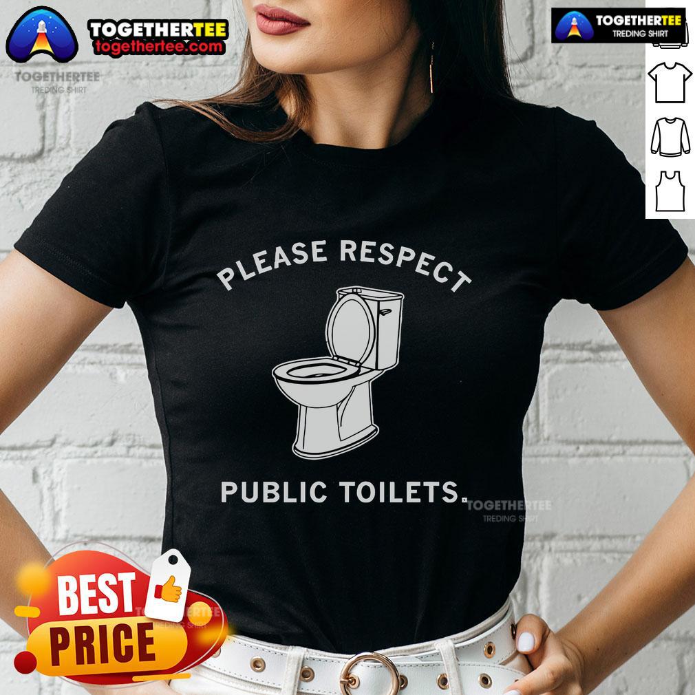 Official 'Please Respect Public Toilets Ladies' Tee featuring a bold design for women's restroom awareness and respect.