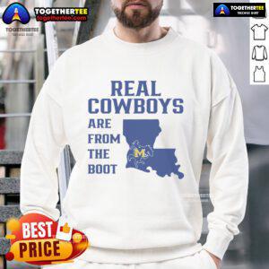 Official Real Cowboys Are From The Boot Sweatshirt featuring a stylish cowboy graphic and bold text design.