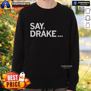 Official Say Drake Kendrick Lamar Sweatshirt featuring bold graphics and a comfortable fit, perfect for hip-hop fans.