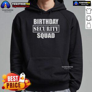 Top Birthday Security Squad hoodie in vibrant colors, perfect gift for fun birthday celebrations and memorable events.