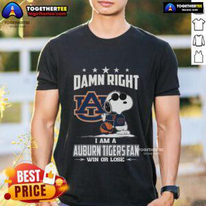 Top Damn Right I Am A Auburn Tigers Fan Win Or Lose Limited Edition T-Shirt featuring bold team colors and graphics.