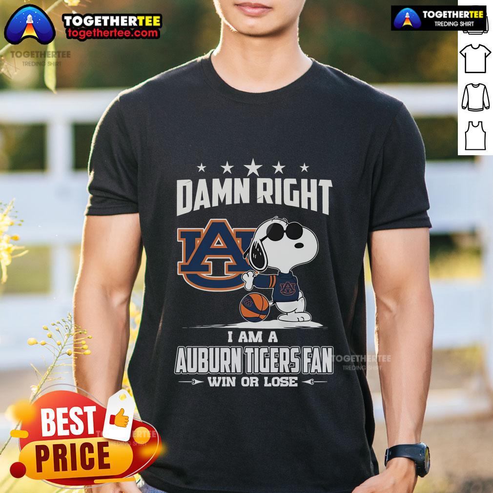Top Damn Right I Am A Auburn Tigers Fan Win Or Lose Limited Edition T-Shirt featuring bold team colors and graphics.