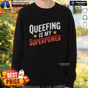 Funny sweatshirt featuring the phrase 'Top Embarrassing Queef Queen' perfect for humor lovers and gift ideas.