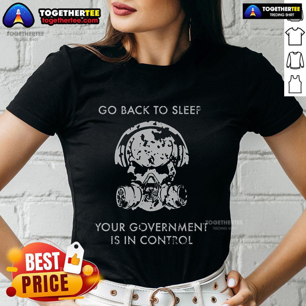 Top Go Back to Sleep Your Government Is In Control Ladies Tee featuring a humorous graphic design for women.