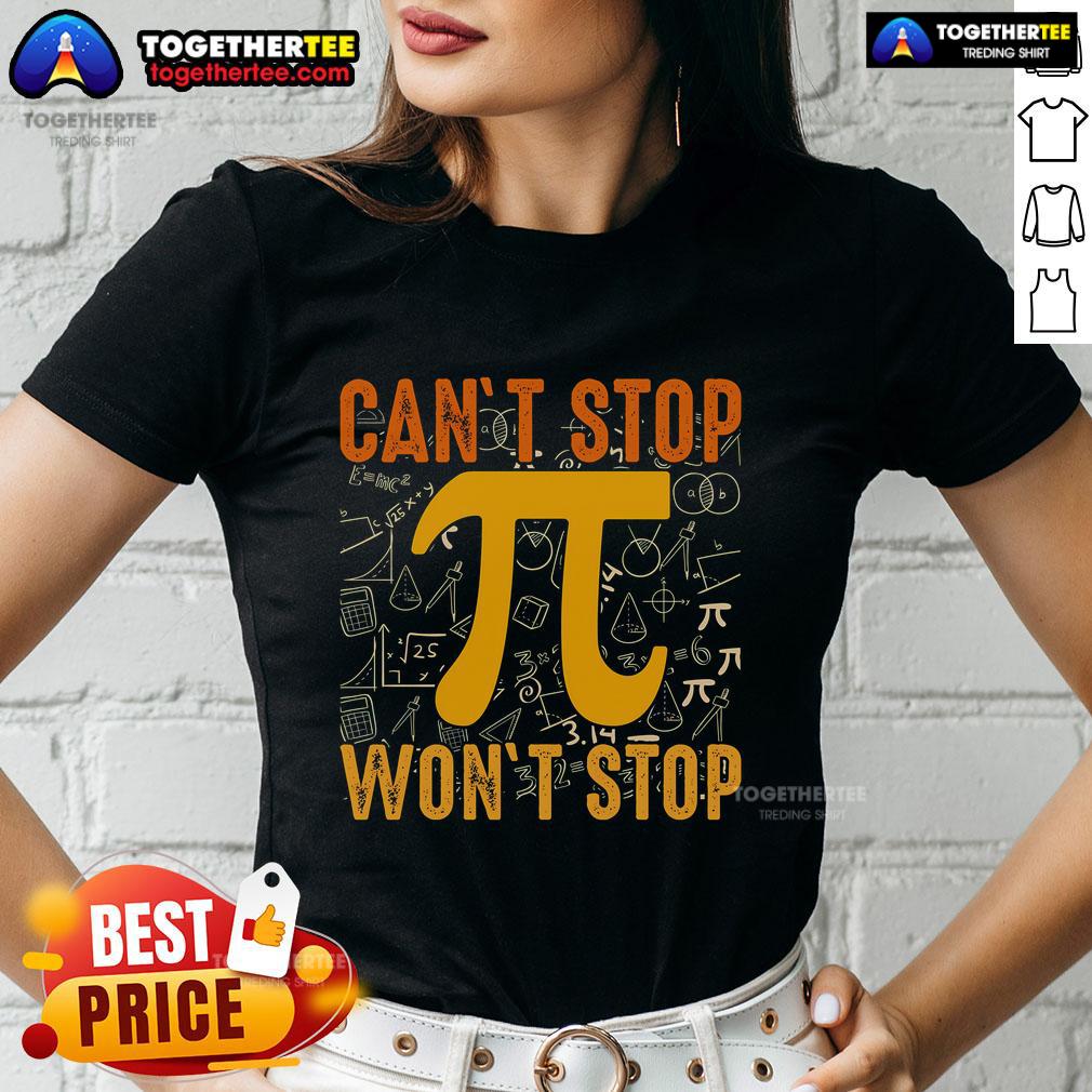 Top Happy Pi 314 Day Can't Stop Won't Stop Ladies Tee featuring a fun design celebrating Pi Day in vibrant colors.