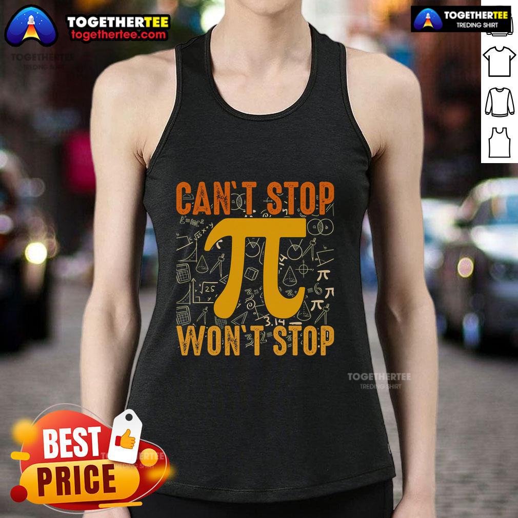 Happy Pi Day tank top featuring 'Can't Stop, Won't Stop' design, perfect for celebrating Pi 3.14 in style.