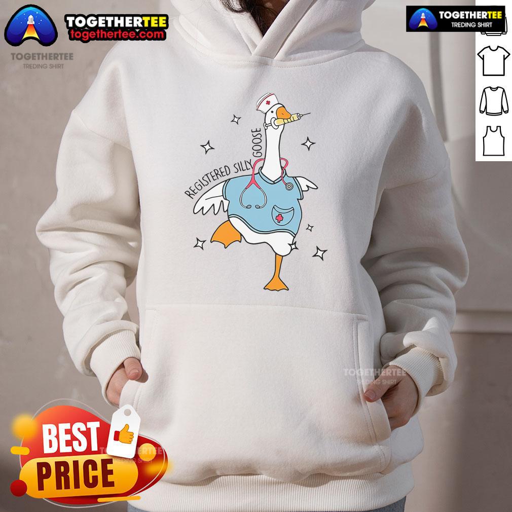 Alt Text: Cute registered silly goose meme on a funny nurse hoodie, perfect for hospital humor lovers.