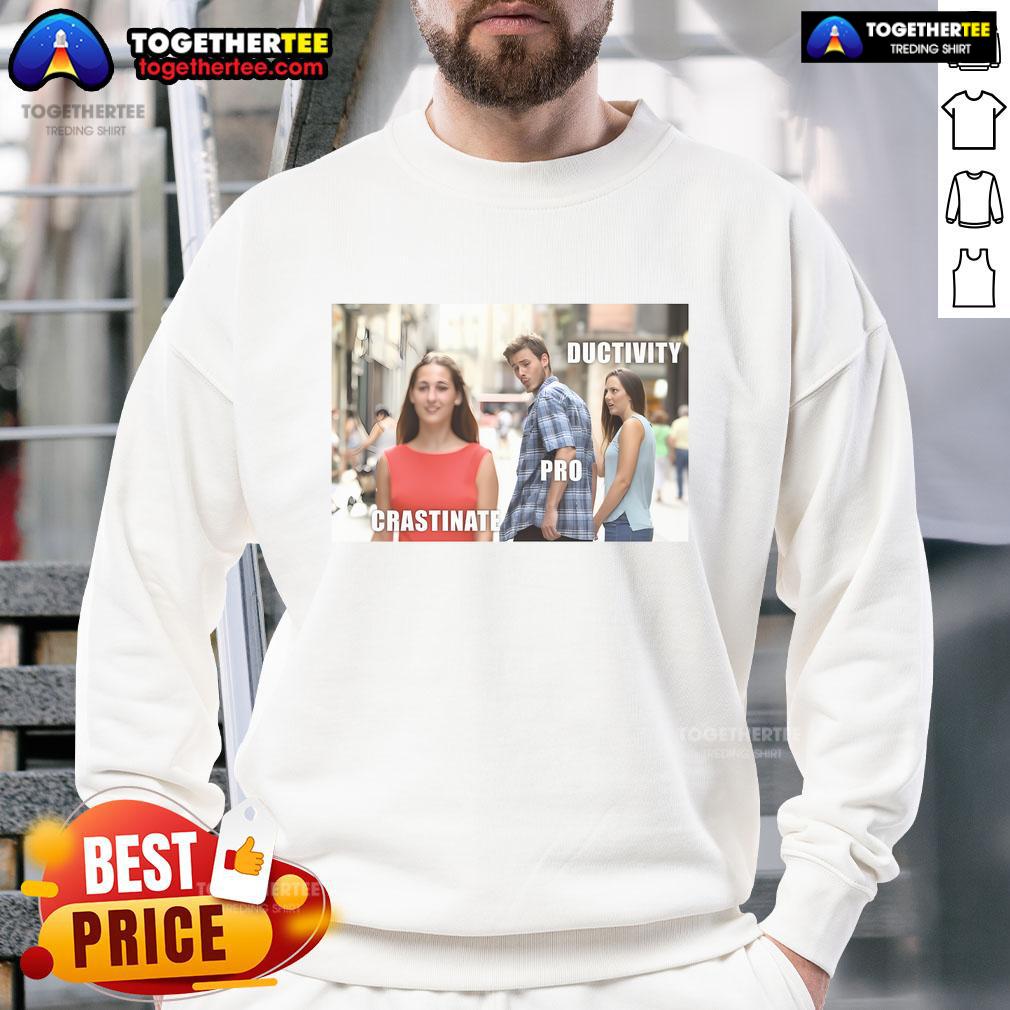 Funny productive procrastination meme sweatshirt featuring a humorous design for procrastinators and casual wear lovers.