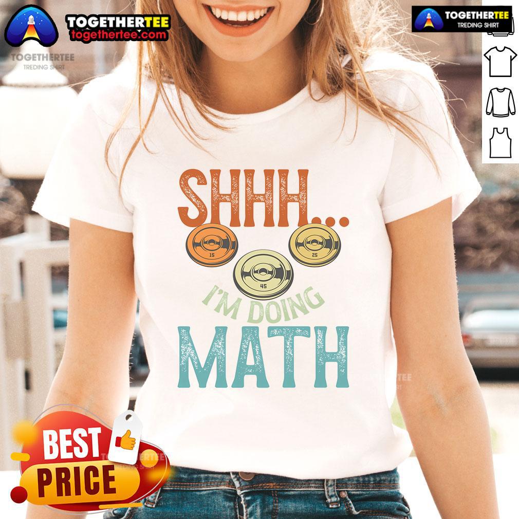 Funny 'Shhh I'm Doing Math' fitness workout tee for ladies, perfect for weightlifting and gym sessions.