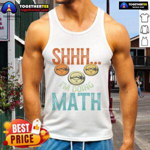 Funny 'Shhh, Im Doing Math' fitness workout tank top design for weightlifting enthusiasts and math lovers.