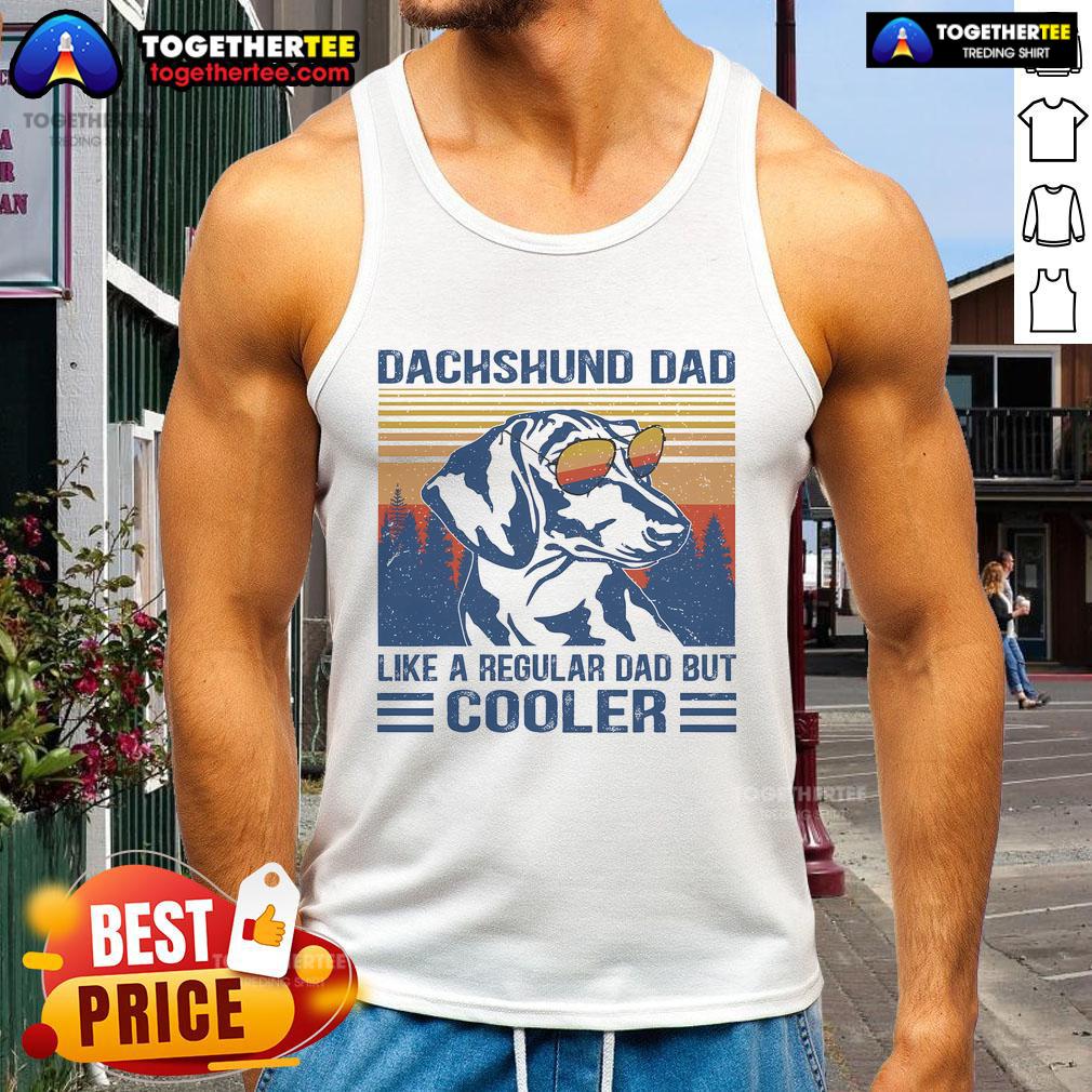 Funny vintage Dachshund tank top for dads, featuring the phrase 'Dad like a regular dad but cooler' with a playful design.