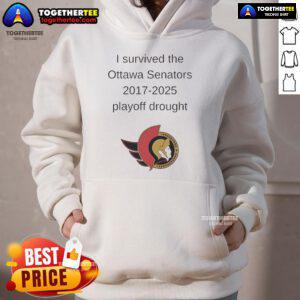 Alt Text: Good I Survived The Ottawa Senators 2017-2025 Playoff Drought Hoodie showcasing team spirit and resilience.