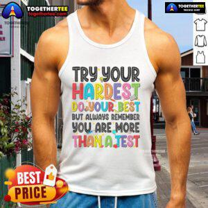 Teachers tank top featuring motivational phrase 'Good Try, Do Your Best' perfect for testing day encouragement.