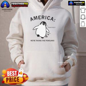 Hot America We're Taxing The Penguins Hoodie featuring a vibrant design and cozy fit, perfect for casual wear.