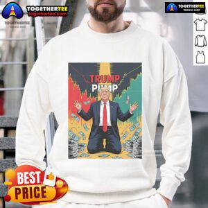 Hot Trump Pump Money Sweatshirt featuring bold graphics and a comfortable fit, perfect for fans of political fashion.