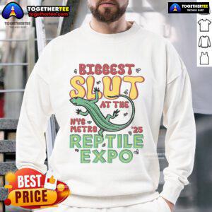 Nice Biggest Slut at the Reptile Expo sweatshirt featuring vibrant graphics and a comfortable fit for reptile enthusiasts.