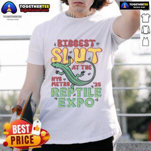 Funny 'Nice Biggest Slut At The Reptile Expo' T-Shirt featuring a humorous graphic for reptile enthusiasts.