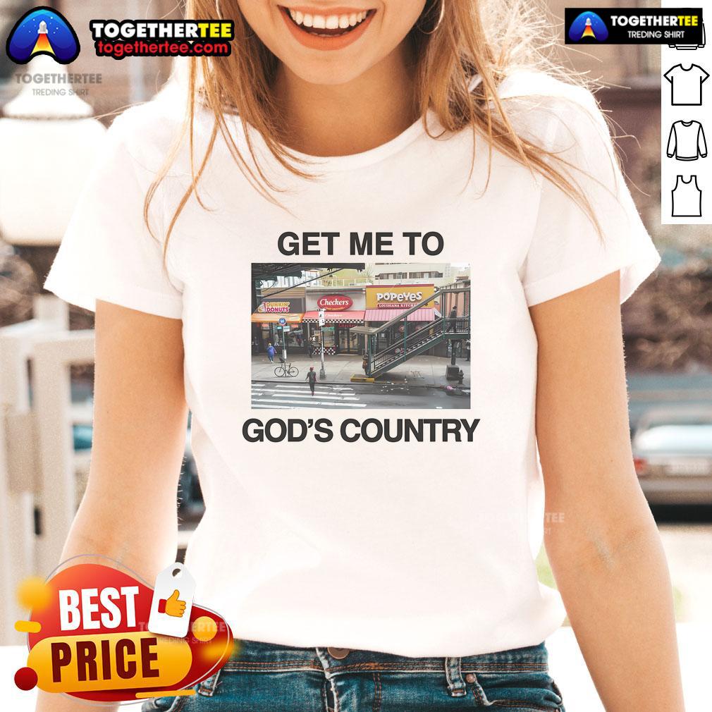 Nice Get Me To Gods Country Ladies Tee in vibrant colors, perfect for casual outings and showcasing your adventurous spirit.