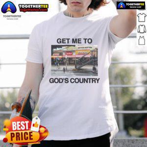 Alt Text: Nice Get Me To God's Country T-Shirt featuring a scenic design, perfect for nature lovers and outdoor enthusiasts.