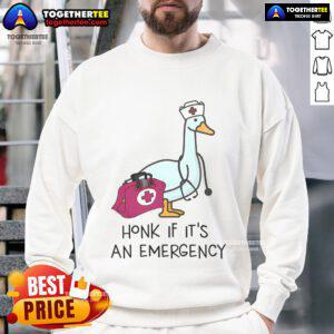 Alt Text: Funny Nice Silly Goose Emergency Nurse sweatshirt with 'Honk If It's An Emergency' slogan, perfect for healthcare professionals.