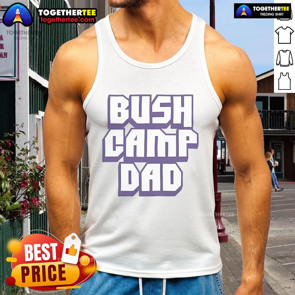 Stylish Nice The Bush Camp Dad Tank Top for outdoor adventures, perfect for summer outings and casual wear.