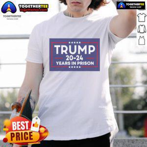 Anti-Trump T-shirt featuring 'Nice Trump 20-24 Years In Prison' slogan, perfect for political activism and discussions.