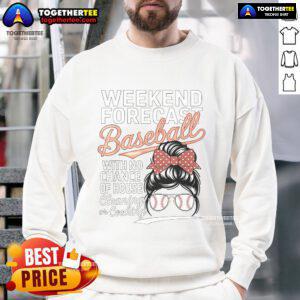 Cozy sweatshirt featuring 'Nice Weekend Forecast: Baseball, No House Cleaning' design, perfect for Mother's Day relaxation.