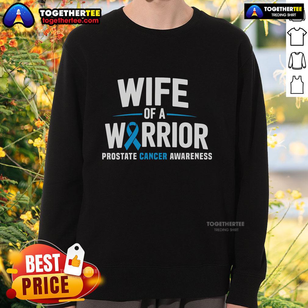 Blue sweatshirt for prostate cancer awareness featuring 'Nice Wife of a Warrior' design, perfect for supporting loved ones.
