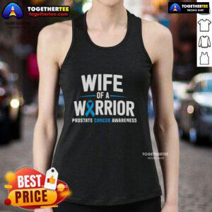 Nice wife of a warrior blue prostate cancer awareness tank top, promoting support and awareness for prostate cancer.