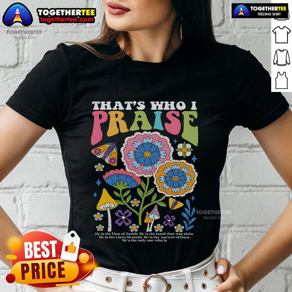 Official Brandon That's Who I Praise Jesus Christian Lake Ladies Tee featuring a stylish design for women of faith.