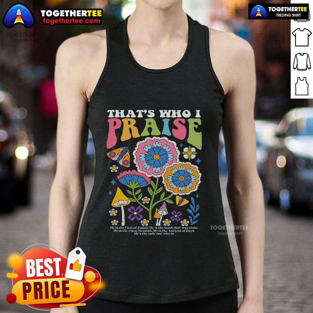 Official Brandon That's Who I Praise Jesus Christian Lake Tank Top featuring a stylish design for faith-inspired fashion.