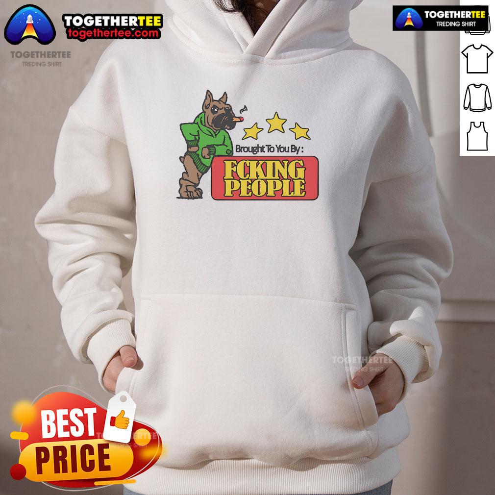 Official 'Brought To You By Fcking People' hoodie featuring bold graphic design and comfortable fit for casual wear.