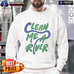 Official Clean Me A River Sweatshirt in cozy fabric, perfect for casual wear and expressing your unique style.
