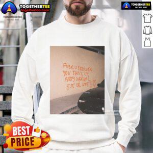 Official Fck U Skrillex sweatshirt featuring 'You Think Ur Andy Warhol But Ur Not' design in bold print.