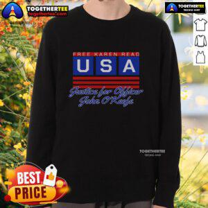 Official Free Karen Read Justice for Officer John O'Keefe USA sweatshirt showcasing support for justice in America.