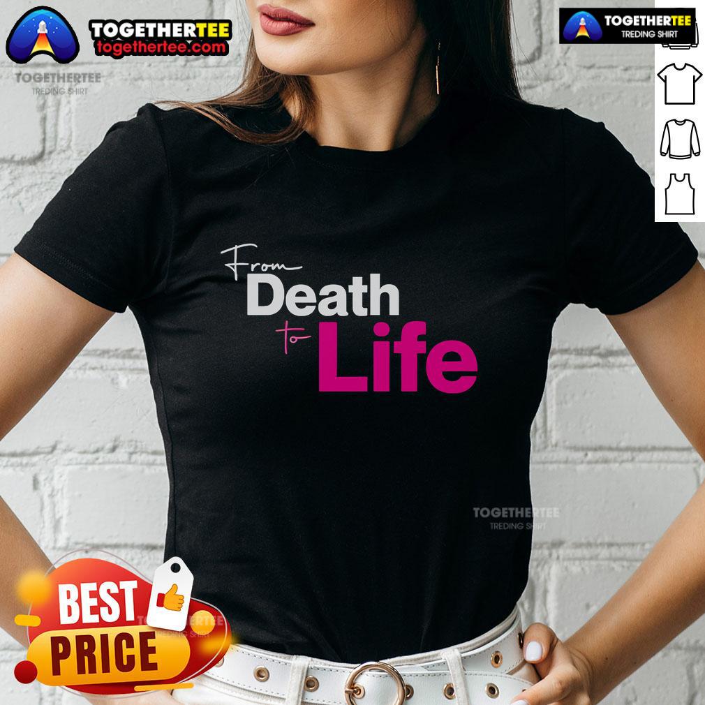 Official From Death To Life Ladies Tee featuring a stylish design and vibrant colors, perfect for everyday wear.