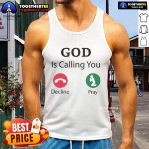 Official God Is Calling Decline or Pray Tank Top featuring bold text design, perfect for expressing faith and style.