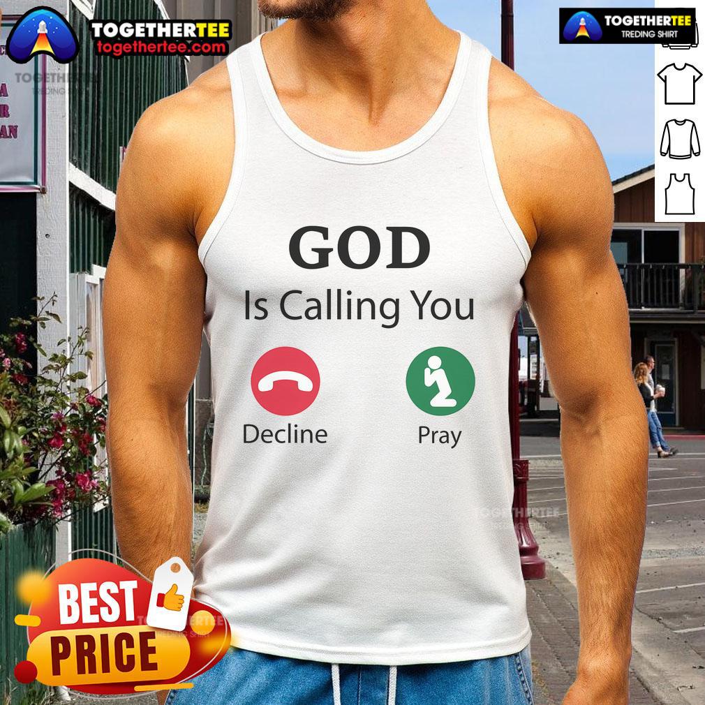 Official God Is Calling Decline or Pray Tank Top featuring bold text design, perfect for expressing faith and style.