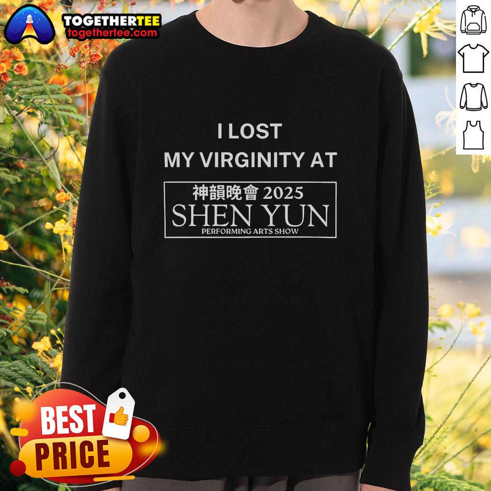 Alt Text: Official I Lost My Virginity at Shen Yun sweatshirt featuring bold text and vibrant colors, perfect for fans.