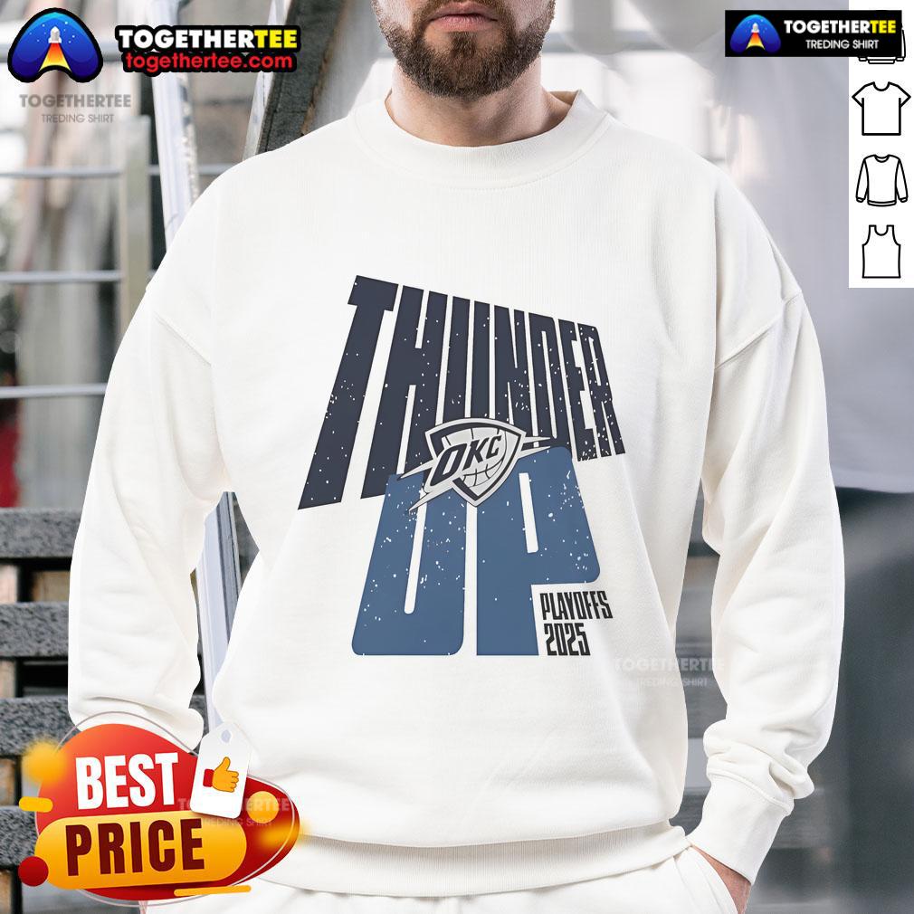 Official Oklahoma City Thunder Up Playoffs 2025 sweatshirt featuring team colors and logo, perfect for fans and supporters.