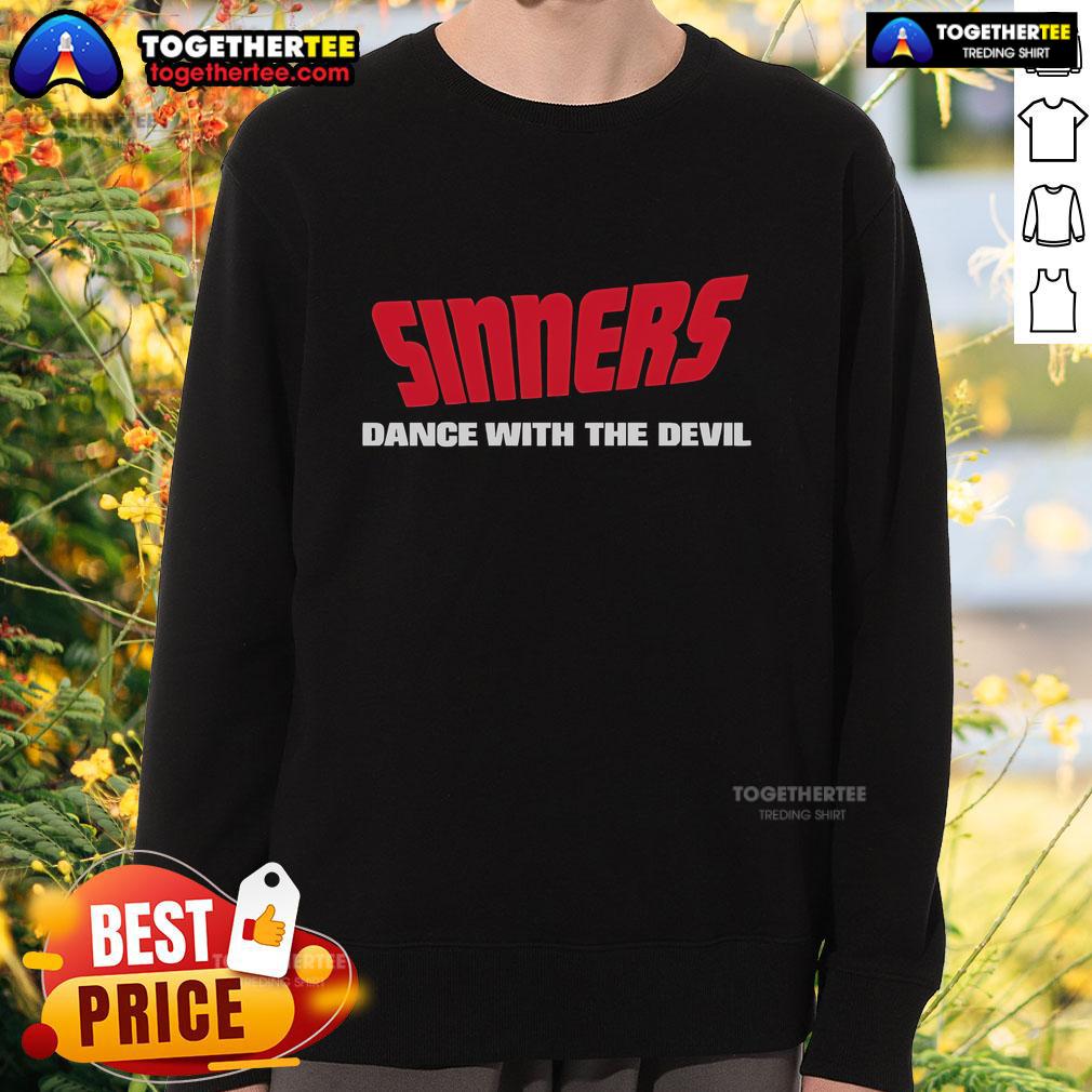 Official Sinners Dance With The Devil Sweatshirt featuring bold graphics and a stylish black design for fans of edgy fashion.