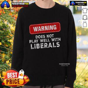 Official Warning Anti-Liberal Republican Sweatshirt featuring bold text, perfect for expressing conservative views.