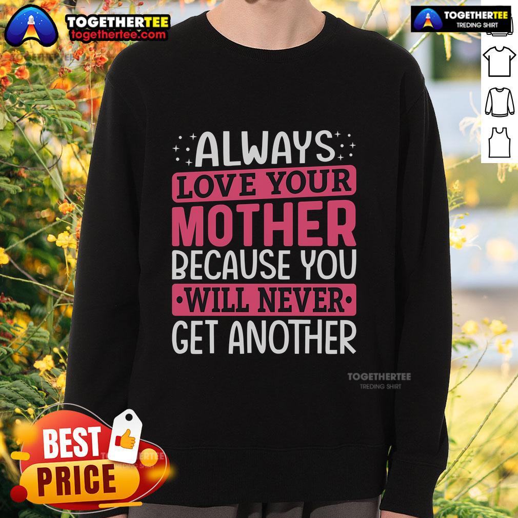 Cozy mother-daughter sweatshirt featuring 'Always Love Your Mother' design, perfect for gifting and expressing love.
