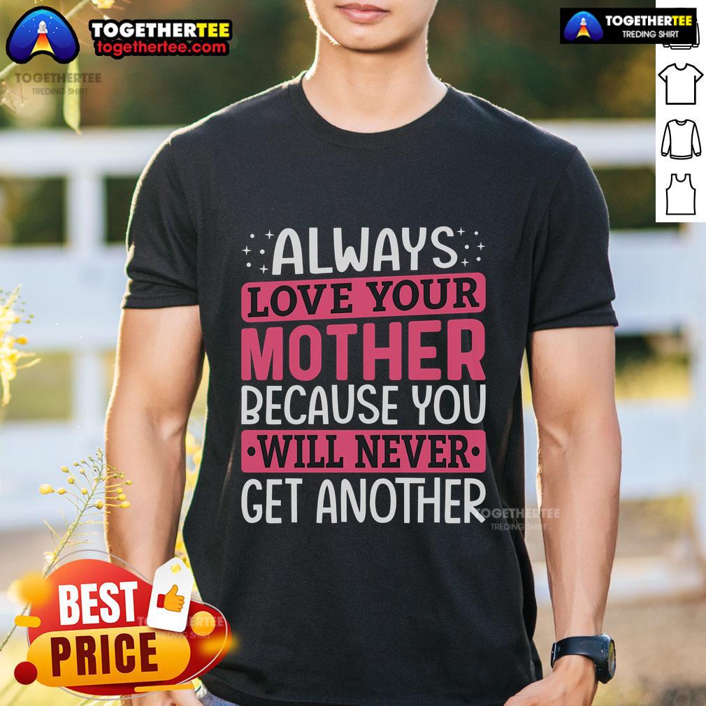 Pretty Always Love Your Mother T-Shirt featuring a heartwarming mother-daughter design in vibrant colors.