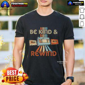 Alt Text: Top Be Kind & Rewind Vintage 90's Nostalgic 80's Throwback T-Shirt featuring retro graphics and classic style.