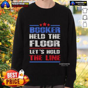 Alt Text: Top Booker Held The Floor Let's Hold The Line sweatshirt in stylish design, perfect for casual wear and activism.