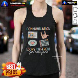 Stylish tank top featuring 'Top Communication Looks Different For Everyone' design, perfect for casual wear and self-expression.