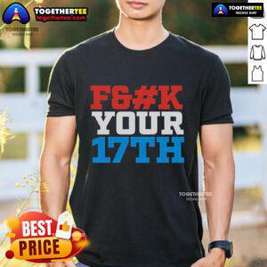 Alt Text: Top Fck Your 17Th Us Out T-Shirt featuring bold graphic design and vibrant colors for a unique casual style.