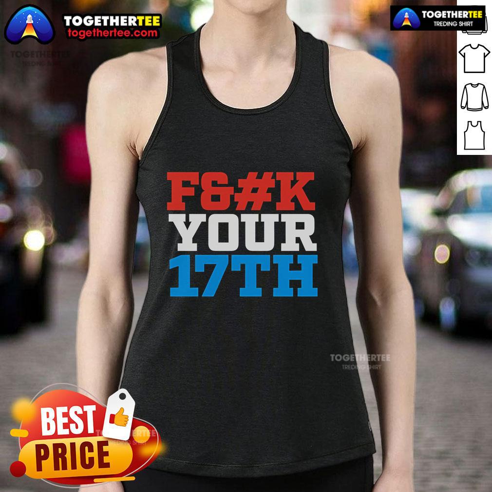 Trendy Top F*ck Your 17th Us Out Tank Top in bold lettering, perfect for casual summer outings and party wear.