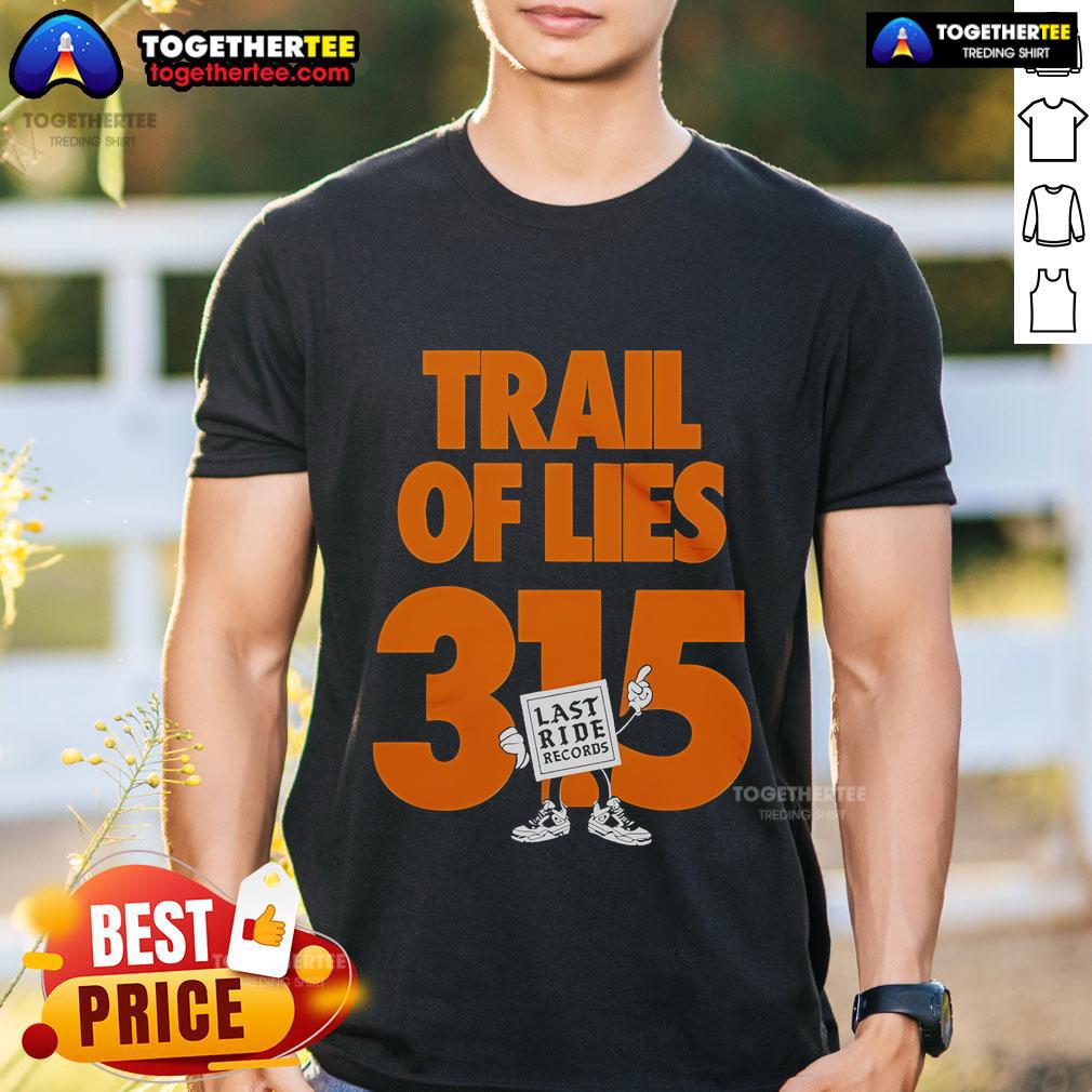 Top Trail Of Lies 315 Last Ride Records T-Shirt featuring bold graphics and a stylish design for music fans.